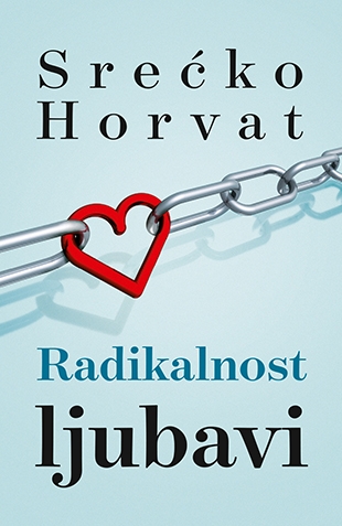 radikalnost ljubavi-srecko horvat v 1