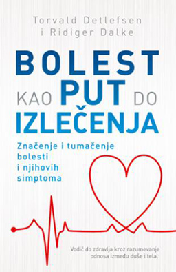 bolest kao put do izlecenja-torvald detlefsen- ridiger dalke