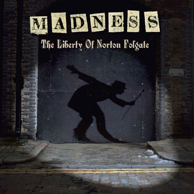 1_Madness_The_Liberty_Of_Norton_Folgate