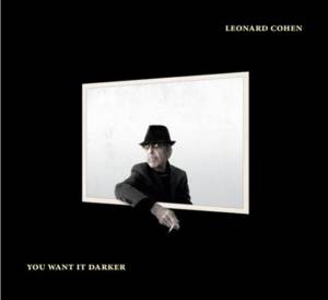 LEONARD COHEN – YOU WANT IT DARKER cover