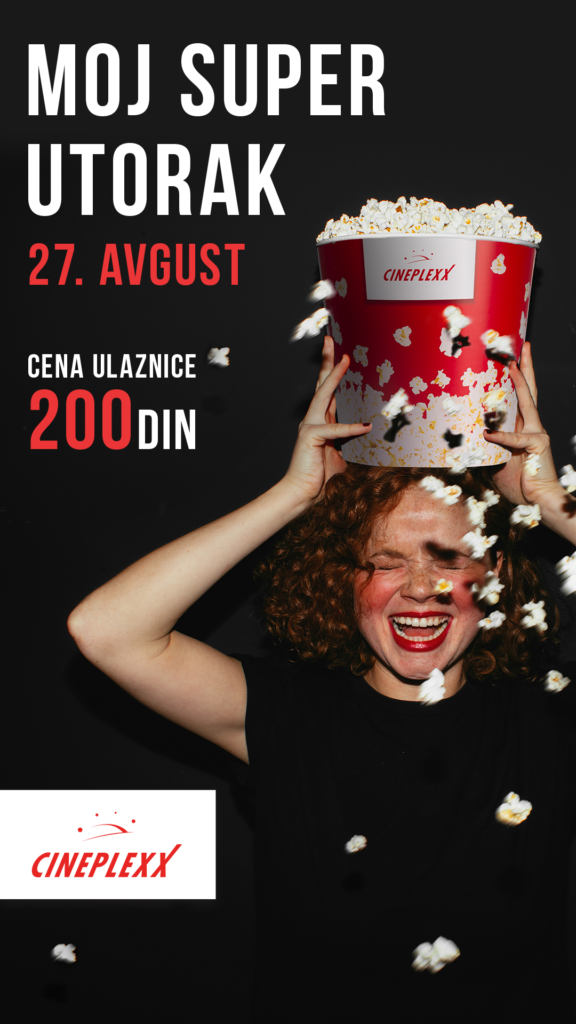 Super utorak 27. avgusta u bioskopu Cineplexx Promenada