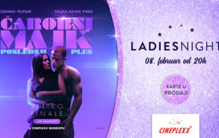 adies night događaj u Cineplexx bioskopima uz film ,,Čarobni Majk: Poslednji ples”