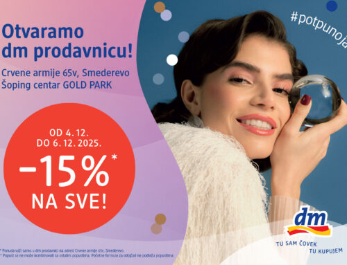 Smederevo dobija još jedno omiljeno mesto za kupovinu – otvara se nova dm prodavnica uz posebna iznenađenja za kupce