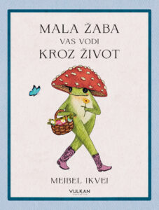 Vulkan izdavaštvo predstavlja knjigu "Mala žaba vas vodi kroz život"