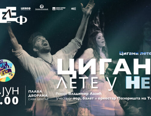 33. Beogradski letnji festival BELEF otvara čuveni mjuzikl “Cigani lete u nebo”, 20. juna u Sava centru!